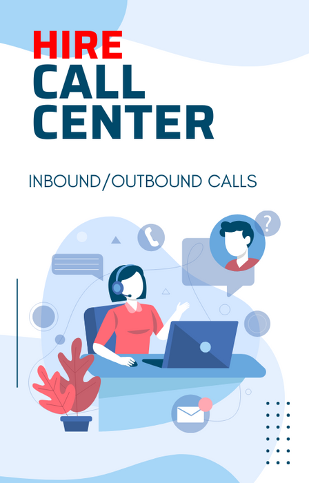 HIRE CALL CENTER - INBOUND | OUTBOUND CALLS HIRE CALL CENTER - INBOUND | OUTBOUND CALLS