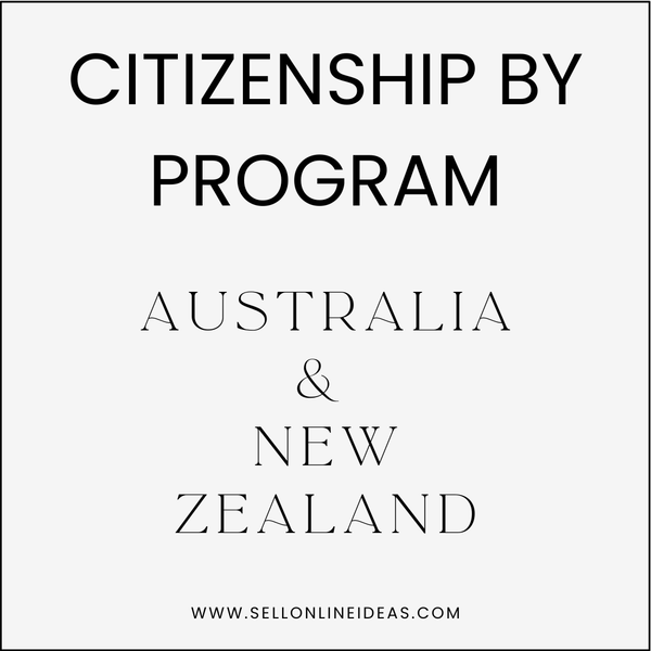 AUSTRALIA AND NEW ZEALAND - CITIZENSHIP BY INVESTMENT PROGRAM