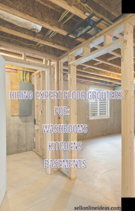 HIRE FLOOR GROUTERS (WASHROOM, BASEMENT, and KITCHENS) - Construction Services