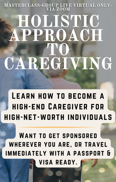 MASTERCLASS-GROUP LIVE VIRTUAL ONLY-VIA ZOOM: HOLISTIC APPROACH TO CAREGIVING